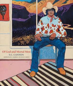 Of God and Mortal Men: T.C. Cannon de Ann E. Marshall