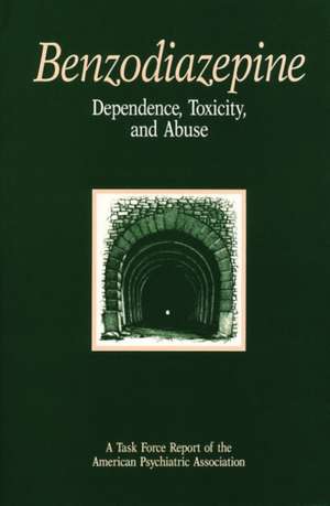 Benzodiazepine Dependence, Toxicity and Abuse de American Psychiatric Association