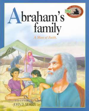 Abraham's Family: A Man of Faith de John Morris