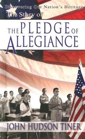 Story of the Pledge of Allegiance de John Hudson Tiner