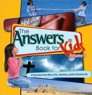 The Answers Book for Kids, Volume 4: 22 Questions from Kids on Sin, Salvation, and the Christian Life de Ken Ham