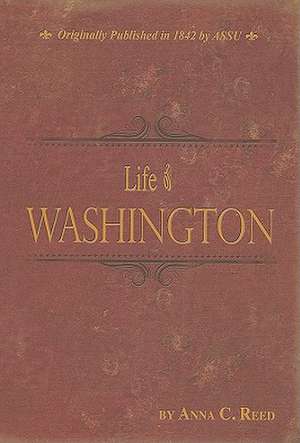 Life of Washington de Anna C. Reed