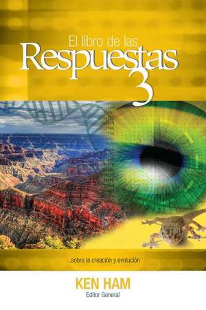 El Libro de Las Respuestas 3 (New Answers Book 3) de Ken Ham