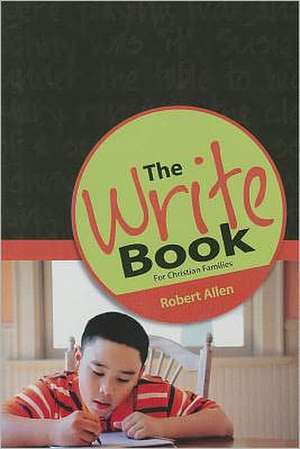 The Write Book: For Christian Families de Roberta Allen