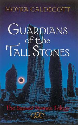 Guardians of the Tall Stones de Moyra Caldecott