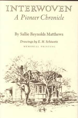 Interwoven: A Pioneer Chronicle de Sallie Matthews