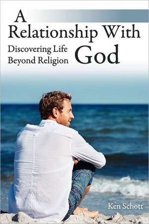 A Relationship with God de Ken Schott