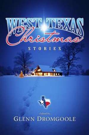 West Texas Christmas Stories de Glenn Dromgoole