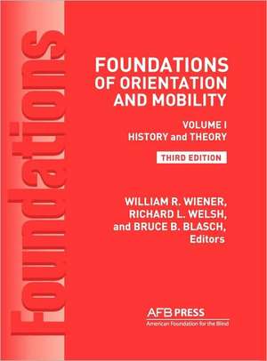 Foundations of Orientation and Mobility, 3rd Edition de Bruce B. Blasch