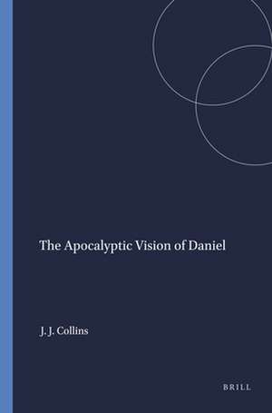 The Apocalyptic Vision of Daniel de John J. Collins