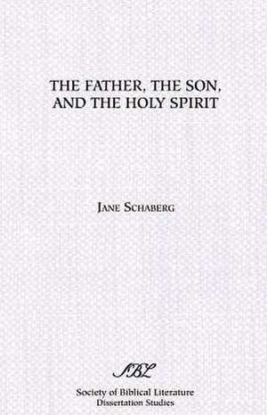 The Father, the Son, and the Holy Spirit de Jane Schaberg