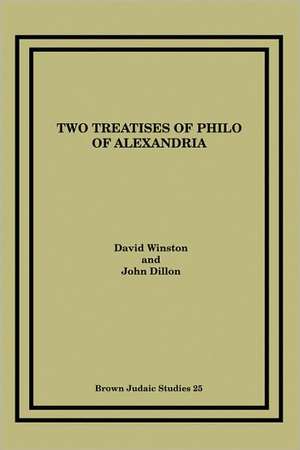 Two Treatises of Philo of Alexandria de David Winston