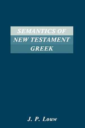 Semantics of New Testaments Greek de J. P. Louw