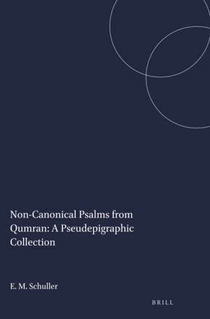 Non-Canonical Psalms from Qumran: A Pseudepigraphic Collection de Eileen M. Schuller