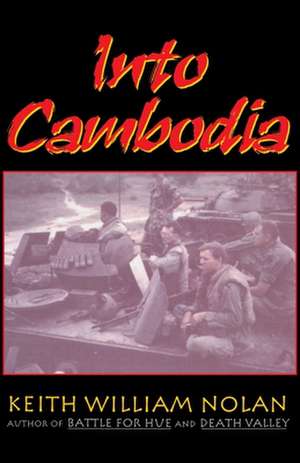 Into Cambodia de Keith William Nolan