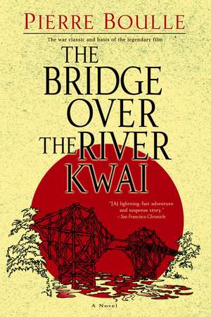 The Bridge Over the River Kwai de Pierre Boulle