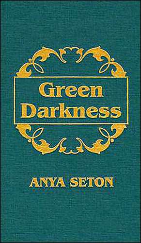 Green Darkness de Anya Seton
