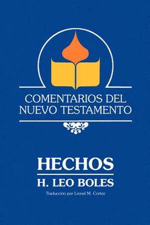 Un Comentario Sobre Hechos de los Apostoles de H. Leo Boles