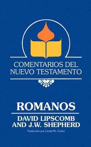 Comentarios del Nuevo Testamento - Romanos (Lam Case) de David Lipscomb