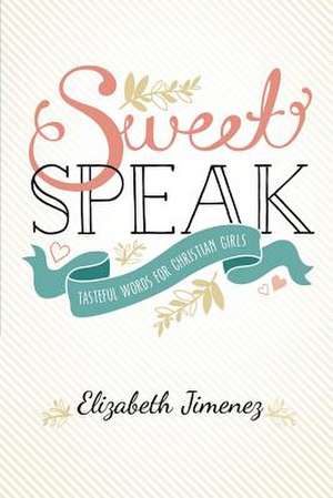 Sweet Speak de Elizabeth Jimenez