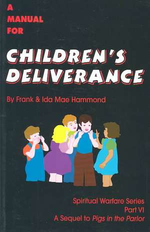 Manual for Childrens Deliverance de Frank Hammond