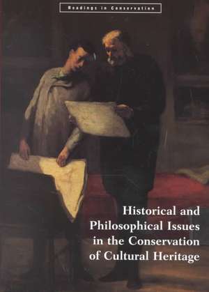 Historical and Philosophical Issues in the Conservation of Cultural Heritage de Nicholas Price