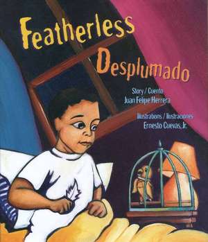 Featherless / Desplumado de Juan Felipe Herrera