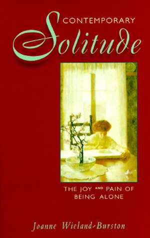 Contemporary Solitude: Joy and Pain de Joanne Wieland-Burston