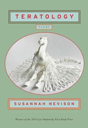 Teratology – Poems de Susannah Nevison