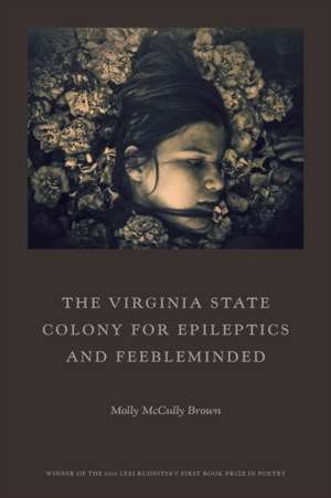 The Virginia State Colony for Epileptics and Fee – Poems de Molly Mccully Brown