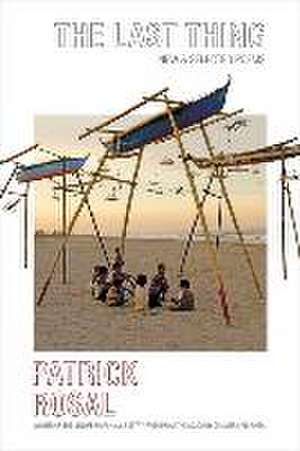The Last Thing de Patrick Rosal