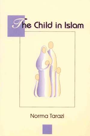 Child in Islam de Norma Tarazi