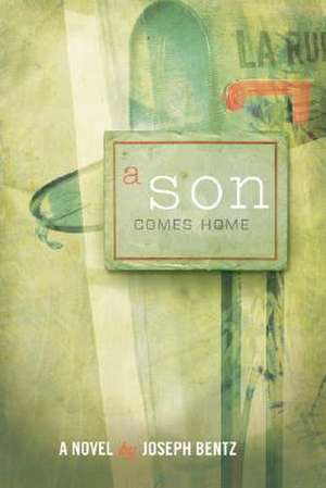 A Son Comes Home de Joseph Bentz