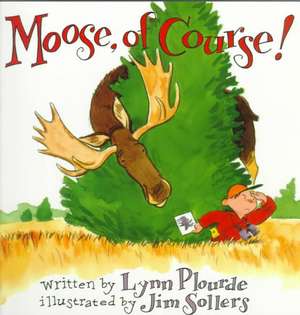 Moose, of Course! de Lynn Plourde