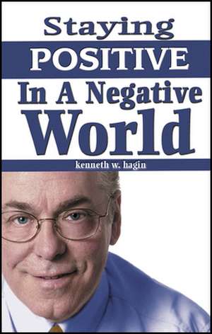 Staying Positive in a Negative World de Kenneth Gergen