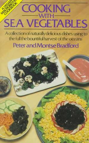 Cooking with Sea Vegetables de Peter Bradford