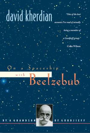 On a Spaceship with Beelzebub: By a Grandson of Gurdjieff de David Kherdian