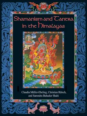 The Shamanism and Tantra in the Himalayas: The Fighter's Ultimate Fitness Manual de Christian Rdtsch