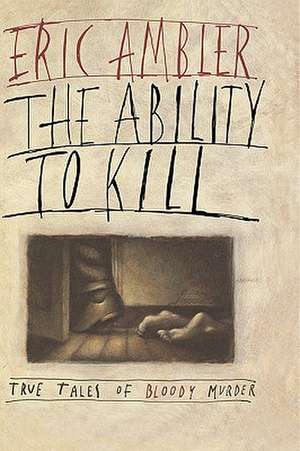 Ability to Kill de Eric Ambler