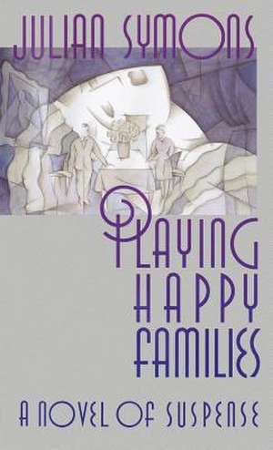 Playing Happy Families de Julian Symons