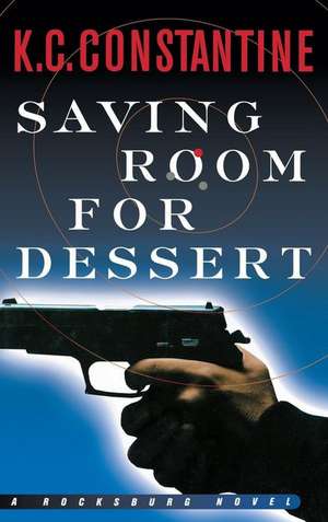 Saving Room for Dessert de K. C. Constantine