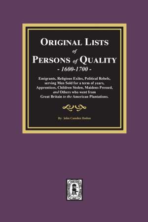 Original Lists of Persons of Quality, 1600-1700 de John Camden Hotten