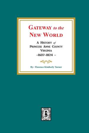 Gateway to the New World de Florence Kimberly Turner