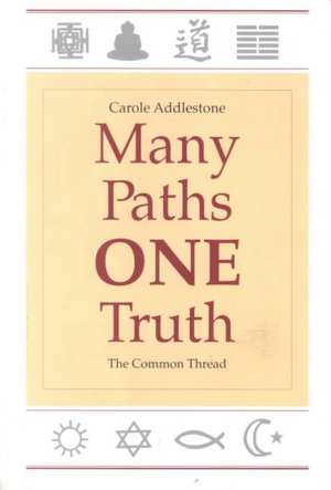 Many Paths, One Truth: The Common Thread de Carole Addlestone