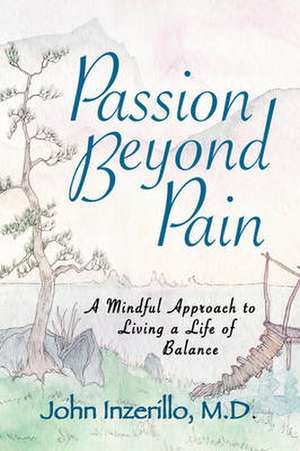 Passion Beyond Pain de John Inzerillo