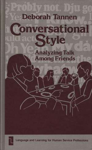 Conversational Style: Analyzing Talk Among Friends de Deborah Tannen