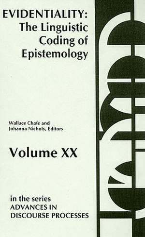 Evidentiality: The Linguistic Coding of Epistemology de Wallace Chafe