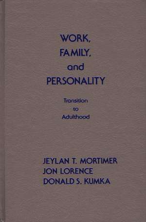 Work, Family, and Personality: Transition of Adulthood de Jeylan T. Mortimer