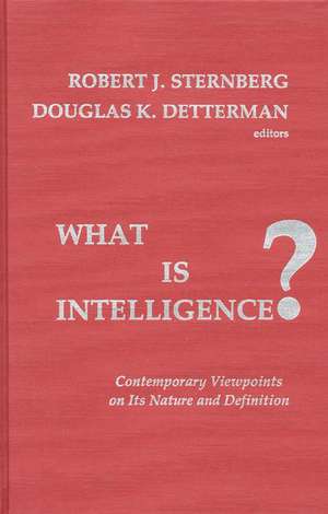 What Is Intelligence?: Contemporary Viewpoints on Its Nature and Definition de Robert J. PhD Sternberg