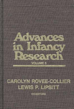 Advances in Infancy Research, Volume 5 de C. Royee-Collier